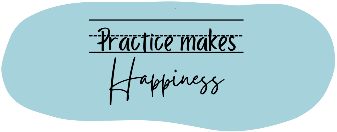 Practice Makes Happiness